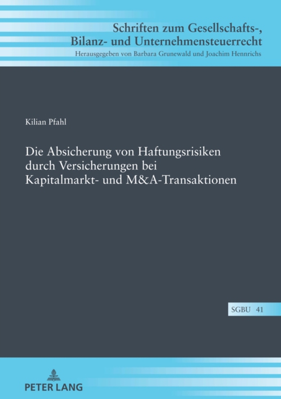 Die Absicherung von Haftungsrisiken durch Versicherungen bei Kapitalmarkt- und M&A-Transaktionen (e-bog) af Kilian Pfahl, Pfahl