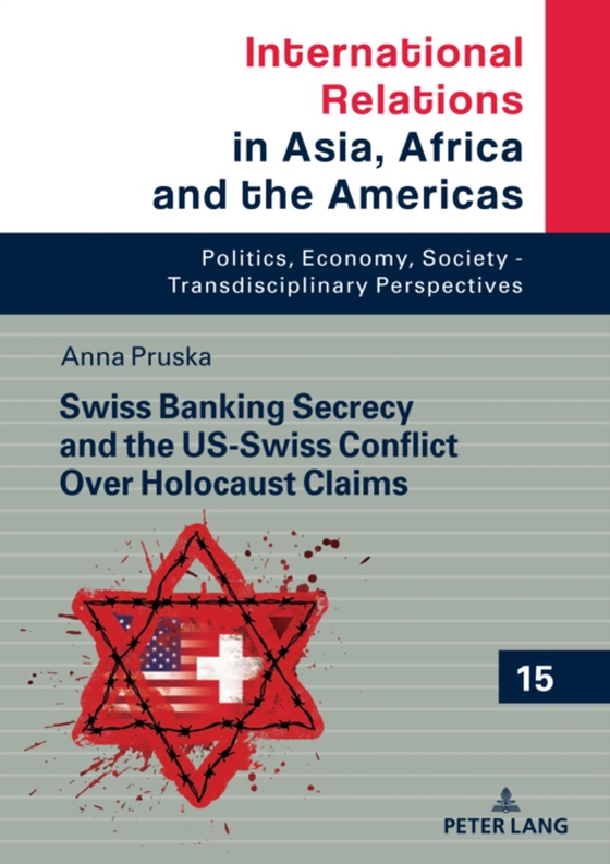 Swiss Banking Secrecy and the US-Swiss Conflict Over Holocaust Claims (e-bog) af Anna Berenika Pruska, Pruska