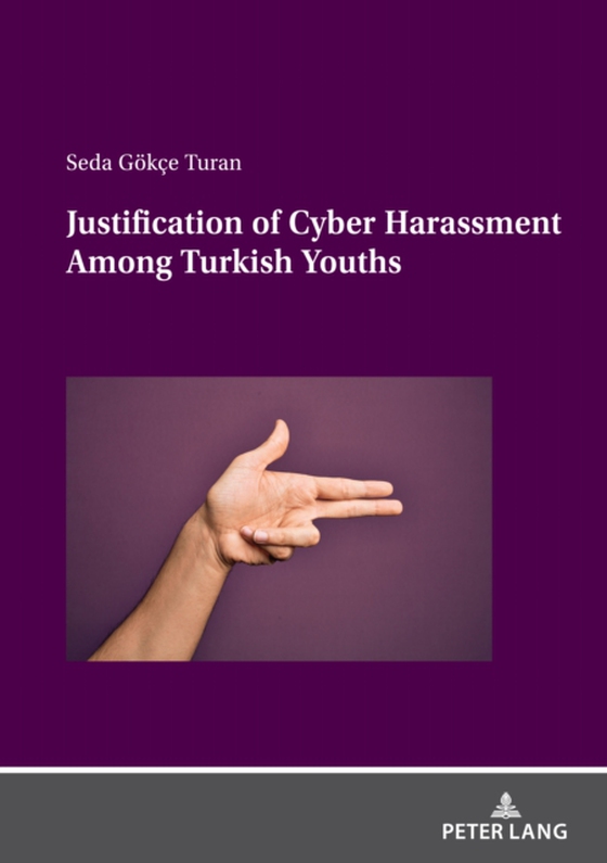 Justification of Cyber Harassment Among Turkish Youths (e-bog) af Seda Gokce Turan, Gokce Turan