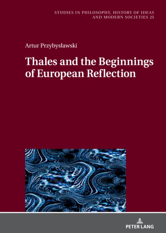 Thales and the Beginnings of European Reflection (e-bog) af Artur Przybyslawski, Przybyslawski