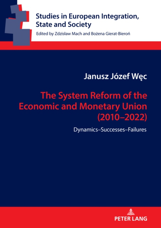 System Reform of the Economic and Monetary Union (2010-2022) (e-bog) af Janusz Jozef Wec, Wec