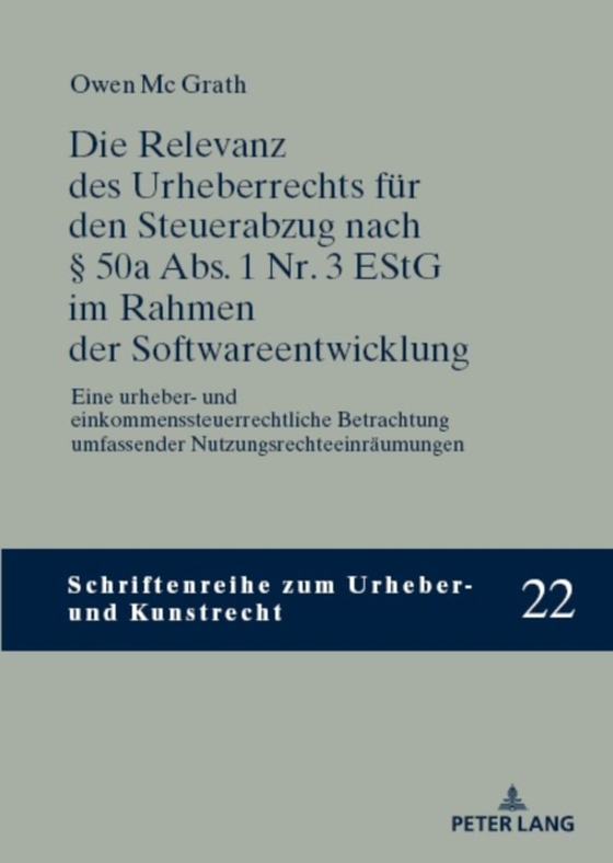 Die Relevanz des Urheberrechts fuer den Steuerabzug nach § 50a Abs. 1 Nr. 3 EStG im Rahmen der Softwareentwicklung