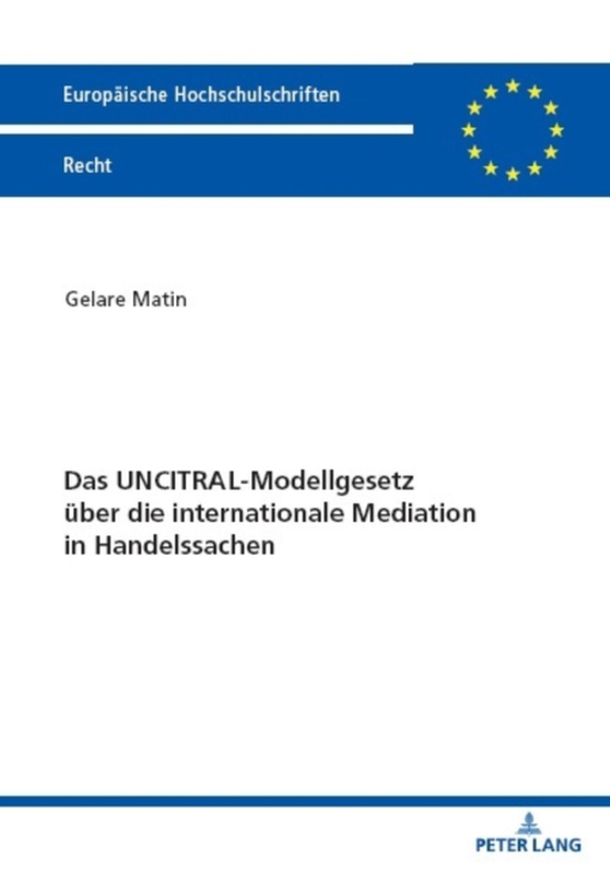 Das UNCITRAL-Modellgesetz ueber die internationale Mediation in Handelssachen