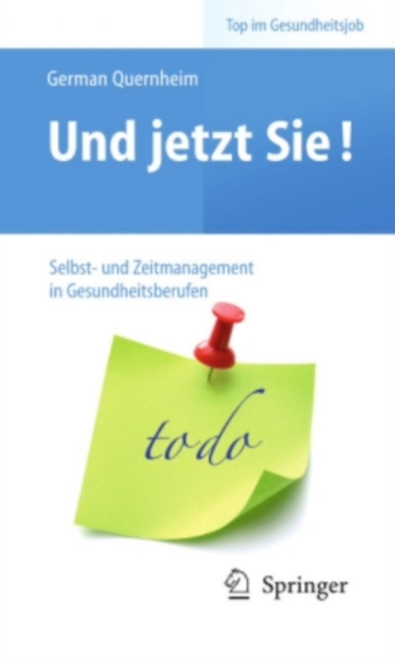 Und jetzt Sie! – Selbst- und Zeitmanagement in Gesundheitsberufen (e-bog) af Quernheim, German