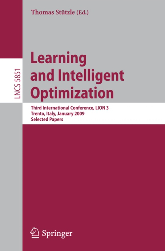 Learning and Intelligent Optimization: Designing, Implementing and Analyzing Effective Heuristics (e-bog) af -