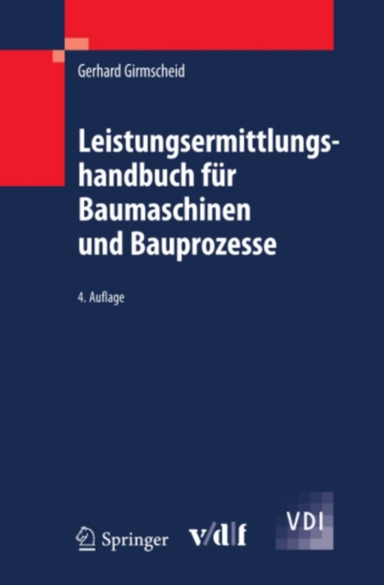 Leistungsermittlungshandbuch für Baumaschinen und Bauprozesse (e-bog) af Girmscheid, Gerhard