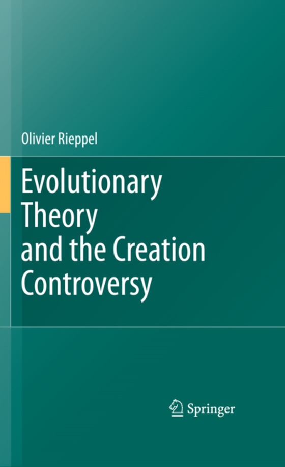 Evolutionary Theory and the Creation Controversy (e-bog) af Rieppel, Olivier