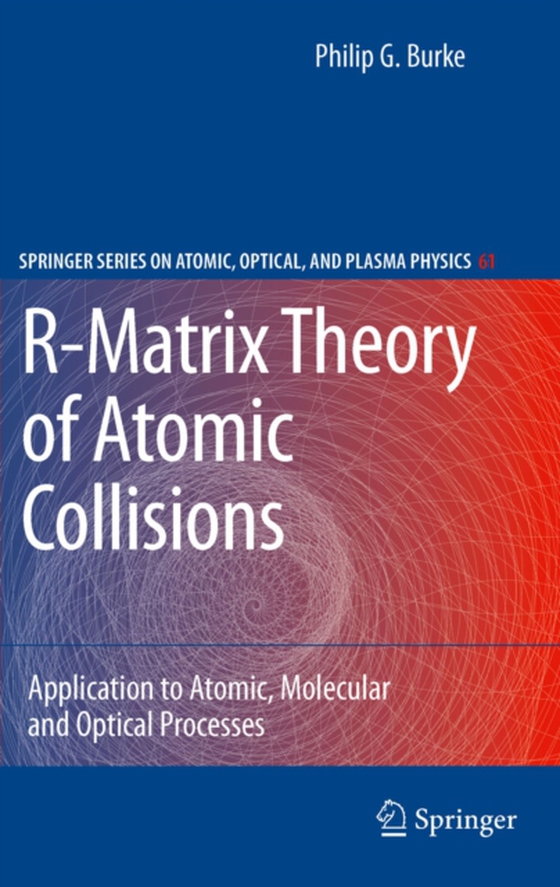 R-Matrix Theory of Atomic Collisions (e-bog) af Burke, Philip George