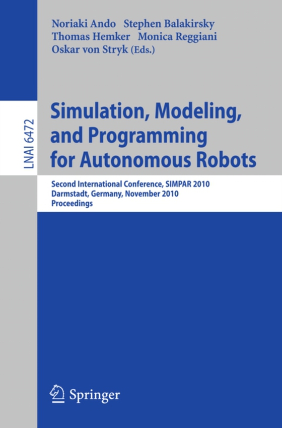 Simulation, Modeling, and Programming for Autonomous Robots (e-bog) af -