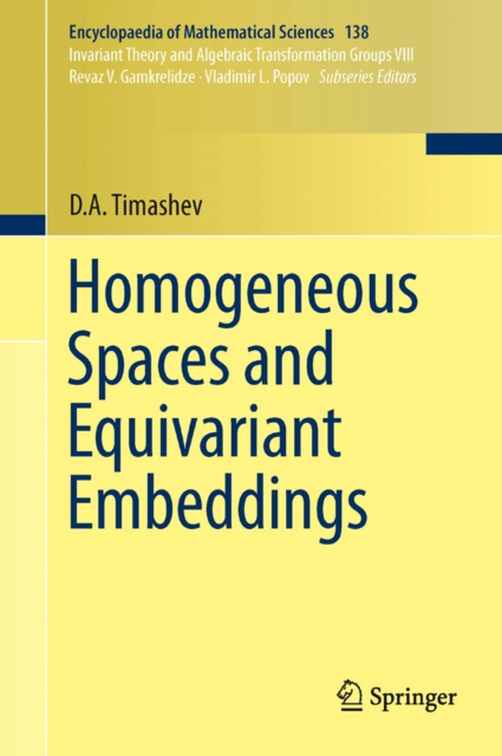 Homogeneous Spaces and Equivariant Embeddings (e-bog) af Timashev, D.A.