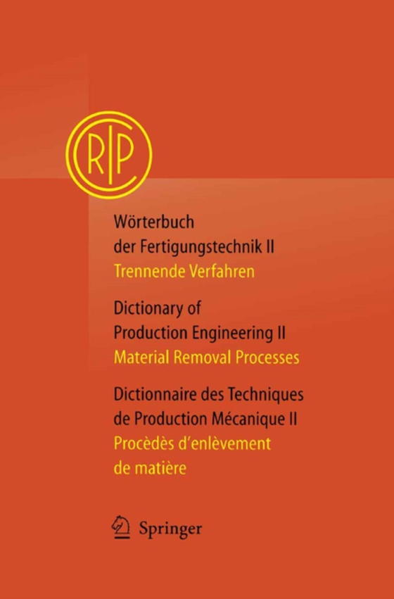 Wörterbuch der Fertigungstechnik / Dictionary of Production Engineering / Dictionnaire des Techniques de Production Mécanique Vol. II