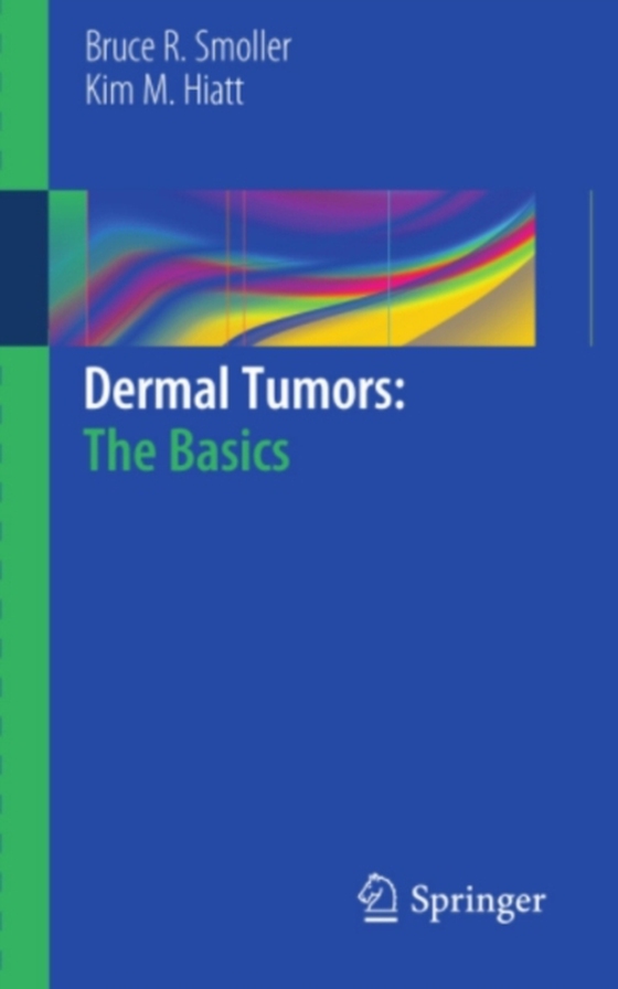 Dermal Tumors: The Basics (e-bog) af Hiatt, Kim M.