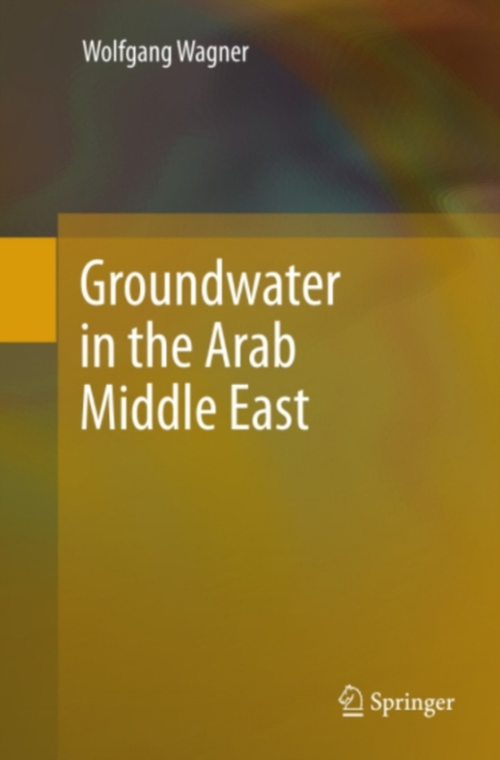 Groundwater in the Arab Middle East (e-bog) af Wagner, Wolfgang