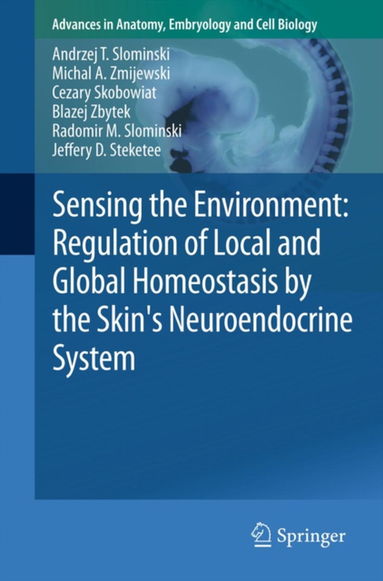 Sensing the Environment: Regulation of Local and Global Homeostasis by the Skin's Neuroendocrine System (e-bog) af Steketee, Jeffery D.