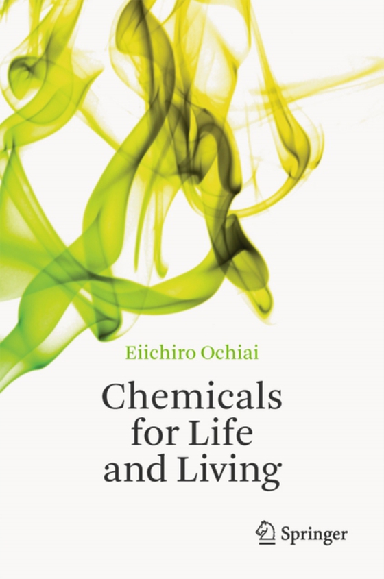 Chemicals for Life and Living (e-bog) af Ochiai, Eiichiro