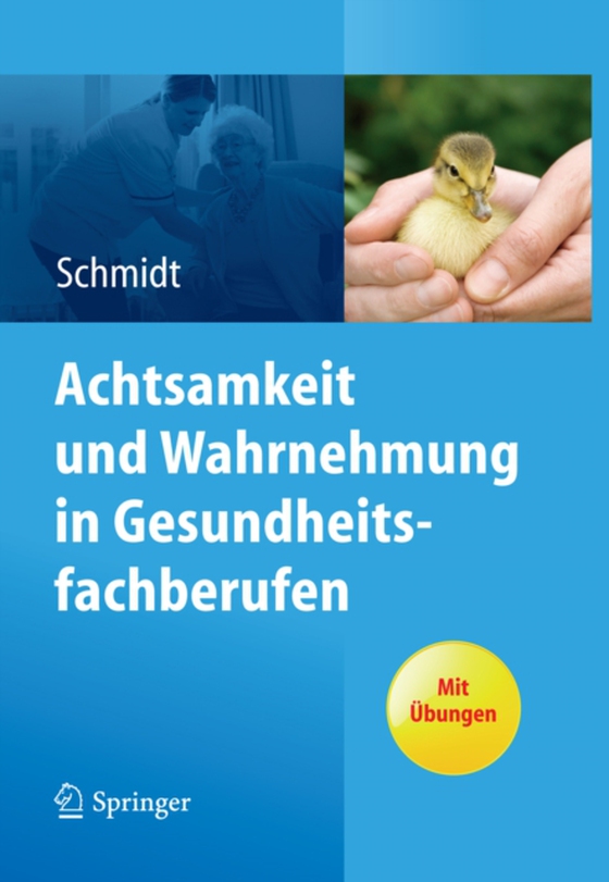 Achtsamkeit und Wahrnehmung in Gesundheitsfachberufen (e-bog) af Schmidt, Simone