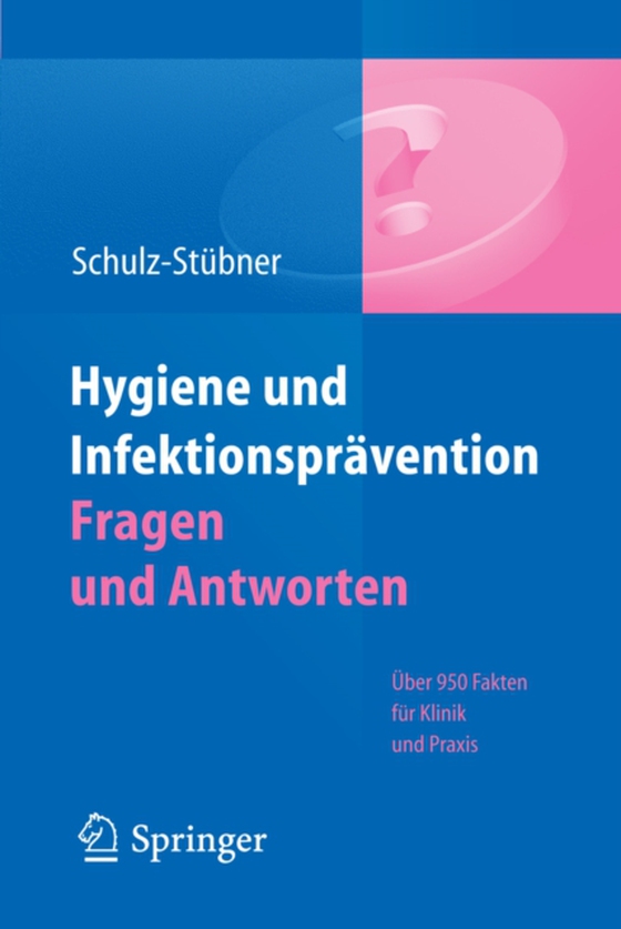 Hygiene und Infektionsprävention. Fragen und Antworten (e-bog) af Schulz-Stubner, Sebastian
