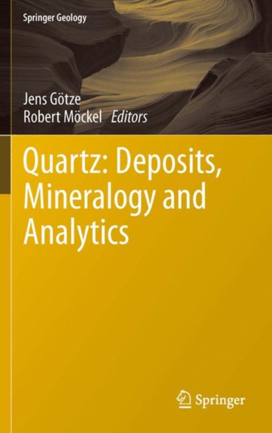 Quartz: Deposits, Mineralogy and Analytics (e-bog) af -