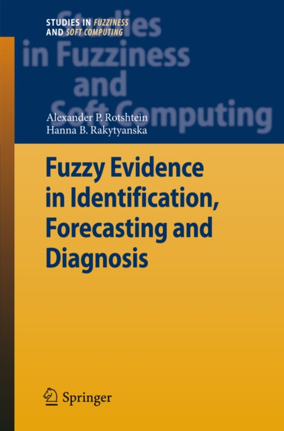 Fuzzy Evidence in Identification, Forecasting and Diagnosis (e-bog) af Rakytyanska, Hanna B.