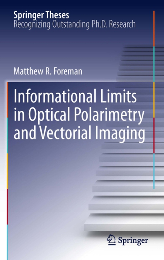 Informational Limits in Optical Polarimetry and Vectorial Imaging (e-bog) af Foreman, Matthew R.