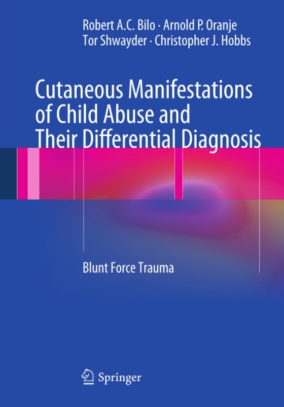 Cutaneous Manifestations of Child Abuse and Their Differential Diagnosis (e-bog) af Hobbs, Christopher J.