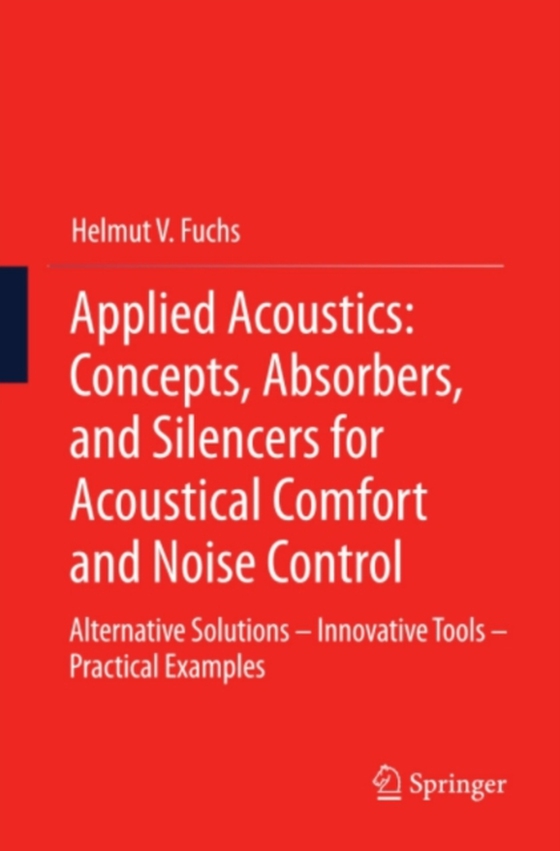 Applied Acoustics: Concepts, Absorbers, and Silencers for Acoustical Comfort and Noise Control