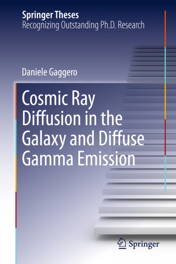 Cosmic Ray Diffusion in the Galaxy and Diffuse Gamma Emission (e-bog) af Gaggero, Daniele