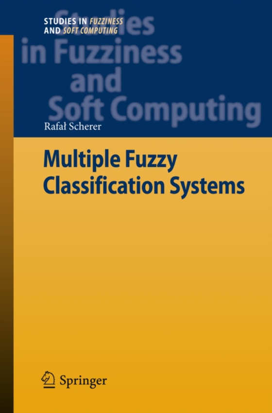 Multiple Fuzzy Classification Systems (e-bog) af Scherer, Rafal