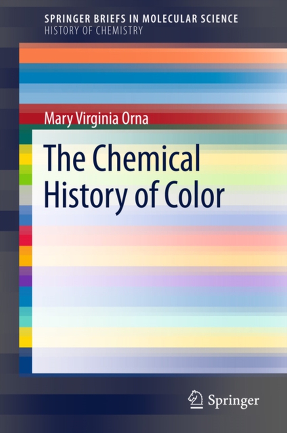 Chemical History of Color (e-bog) af Orna, Mary Virginia