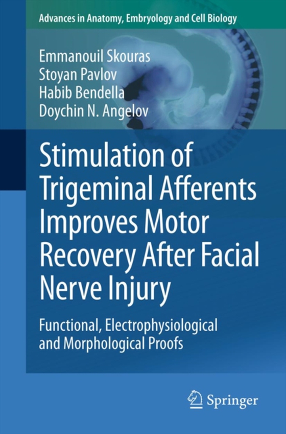 Stimulation of Trigeminal Afferents Improves Motor Recovery After Facial Nerve Injury (e-bog) af Angelov, Doychin N.