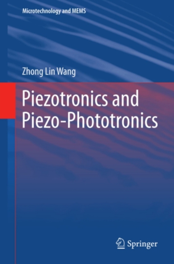 Piezotronics and Piezo-Phototronics (e-bog) af Wang, Zhong Lin