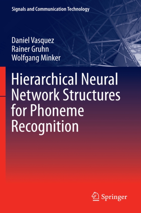 Hierarchical Neural Network Structures for Phoneme Recognition (e-bog) af Minker, Wolfgang