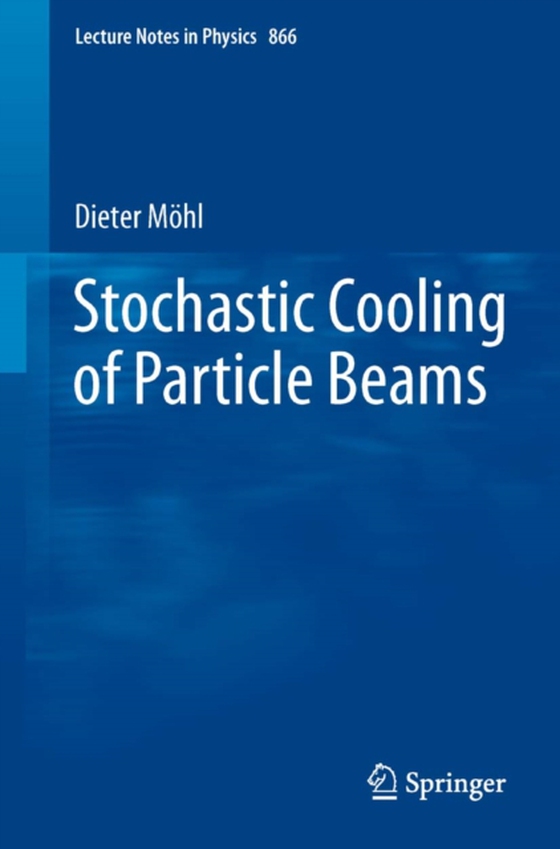 Stochastic Cooling of Particle Beams (e-bog) af Mohl, Dieter