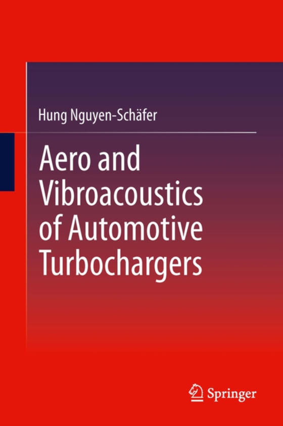 Aero and Vibroacoustics of Automotive Turbochargers (e-bog) af Nguyen-Schafer, Hung