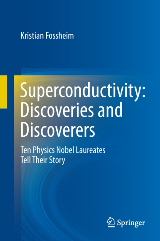 Superconductivity: Discoveries and Discoverers (e-bog) af Fossheim, Kristian