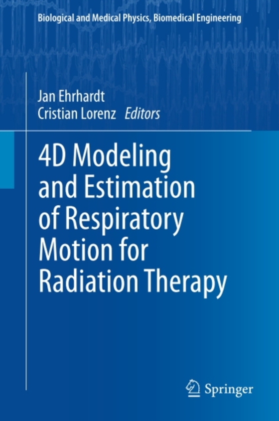 4D Modeling and Estimation of Respiratory Motion for Radiation Therapy (e-bog) af -