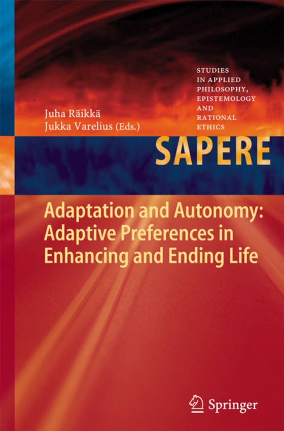 Adaptation and Autonomy: Adaptive Preferences in Enhancing and Ending Life (e-bog) af -