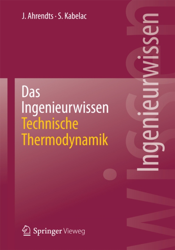 Das Ingenieurwissen: Technische Thermodynamik