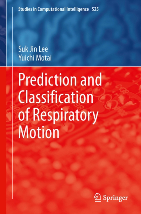 Prediction and Classification of Respiratory Motion (e-bog) af Motai, Yuichi