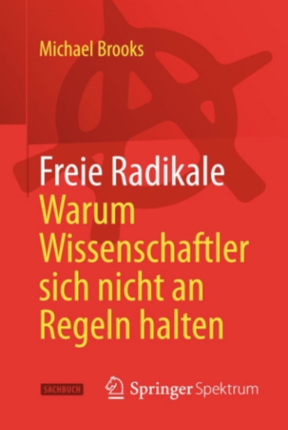 Freie Radikale - Warum Wissenschaftler sich nicht an Regeln halten (e-bog) af Brooks, Michael