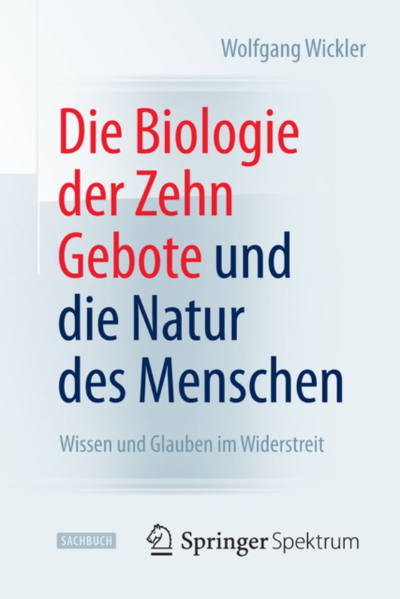 Die Biologie der Zehn Gebote und die Natur des Menschen (e-bog) af Wickler, Wolfgang