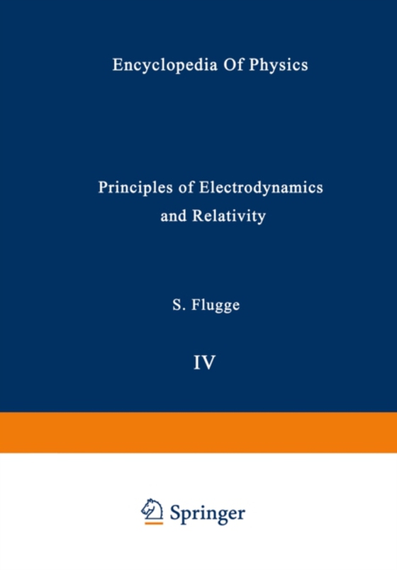 Principles of Electrodynamics and Relativity / Prinzipien der Elektrodynamik und Relativitatstheorie (e-bog) af Flugge, S.