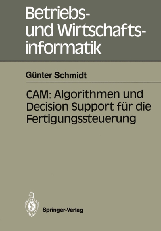 CAM: Algorithmen und Decision Support für die Fertigungssteuerung