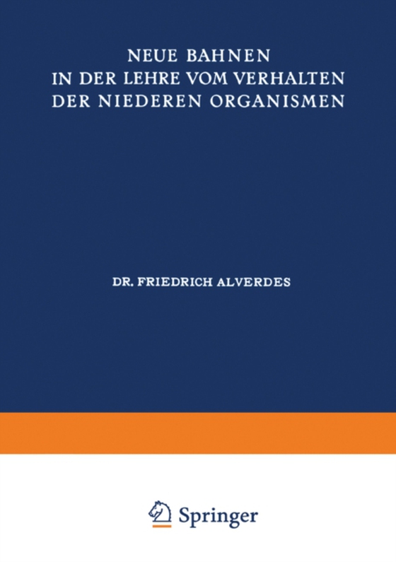 Neue Bahnen in der Lehre vom Verhalten der Niederen Organismen (e-bog) af Alverdes, Friedrich