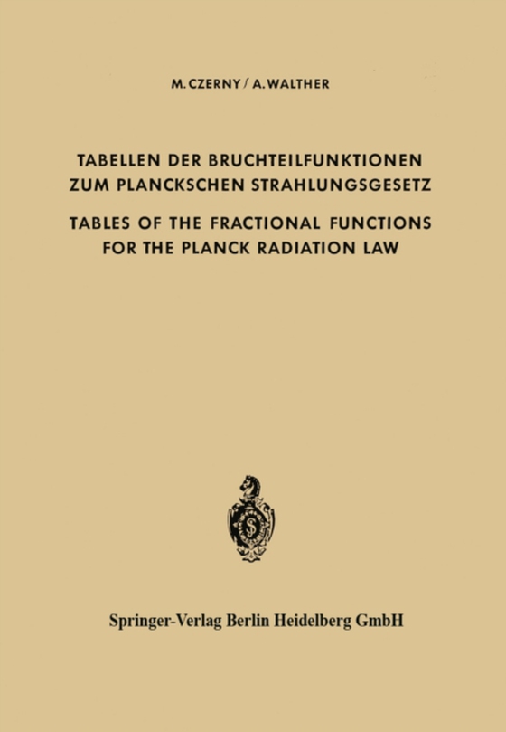 Tabellen der Bruchteilfunktionen zum Planckschen Strahlungsgesetz / Tables of the Fractional Functions for the Planck Radiation Law (e-bog) af Walther, Alwin