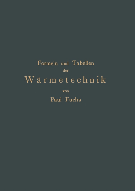 Formeln und Tabellen der Wärmetechnik (e-bog) af Fuchs, Paul