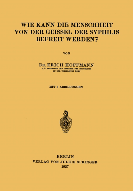 Wie Kann die Menschheit von der Geissel der Syphilis Befreit Werden?