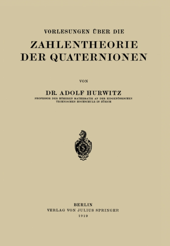 Vorlesungen Über die Zahlentheorie der Quaternionen