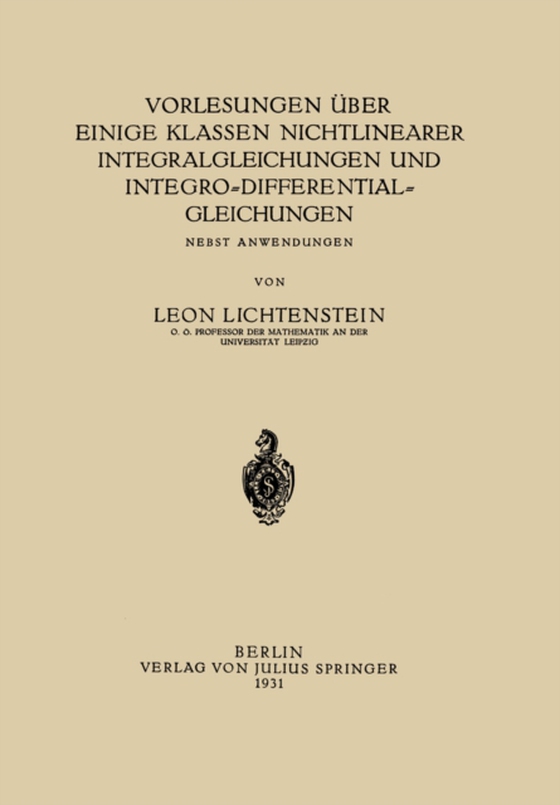 Vorlesungen über einige Klassen Nichtlinearer Integralgleichungen und Integro-Differentialgleichungen (e-bog) af Lichtenstein, Leon