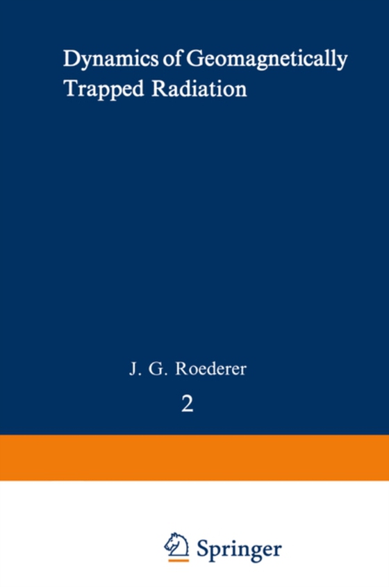 Dynamics of Geomagnetically Trapped Radiation (e-bog) af Roederer, J. G.